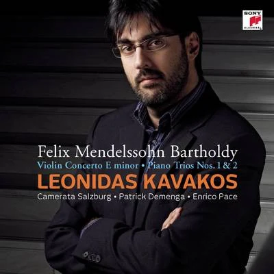 Enrico Pace/Leonidas KavakosMendelssohn-Bartholdy: Concerto for Violin & Orchestra op. 64Piano Trio No. 1 & 2