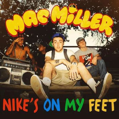 Mac MillerDJ Kay SlayKendrick LamarRellKevin GatesNikes on My Feet