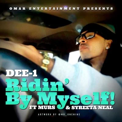 Dee-1Ridin By Myself! (feat. Murs and Syreeta Neal)