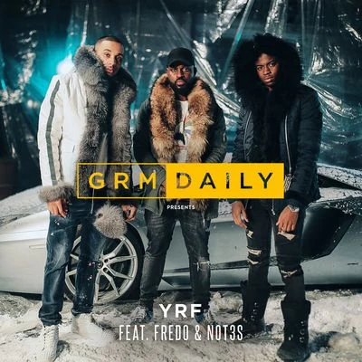 GRM DailyYRF (feat. Fredo & Not3s)