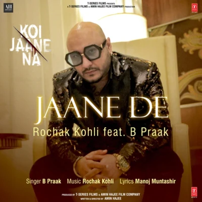 B PraakJaane De (From "Koi Jaane Na")