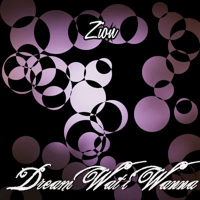 Zion/J-SolDream Wat I Wanna