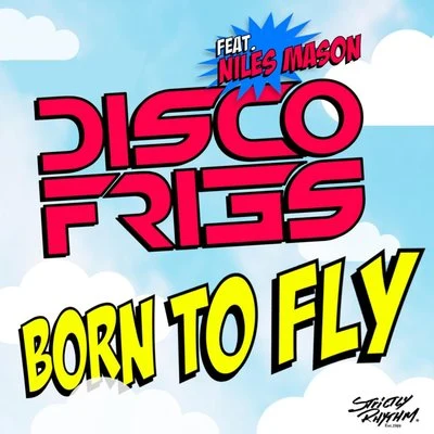 Disco FriesBorn to Fly (feat. Niles Mason)