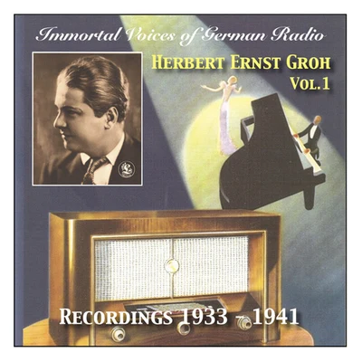 Herbert Ernst GrohIMMORTAL VOICES OF GERMAN RADIO - Herbert Ernst Groh (1933-1941)