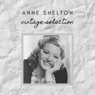 Ambrose And His Orchestra/Anne SheltonAnne Shelton - Vintage Selection