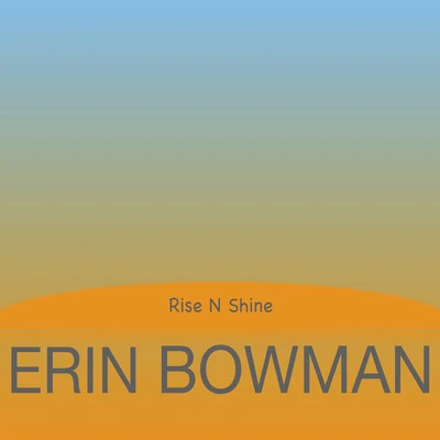 Erin BowmanRise N Shine