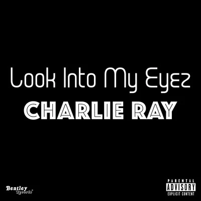 Charlie Ray/Dirty DucksLook into My Eyez