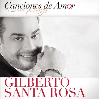 Gilberto Santa Rosa/Juan Vicente TorrealbaCanciones De Amor