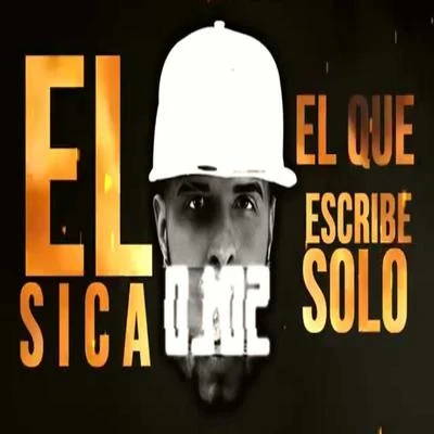 Chino El Asesino/Melodi/Lil Santana/Juanki Santana/Tiro Agresivo/El Sica/Lito KirinoEl Que Escribe Solo