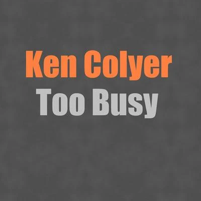 Ken ColyerToo Busy