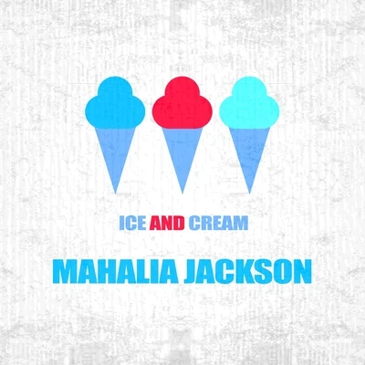 Mahalia Jackson/Celia Cruz/La Sonora MatachenaIce And Cream