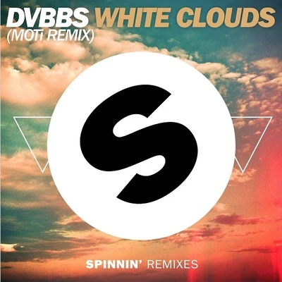 DVBBS/MotiWhite Clouds (MOTi Remix)