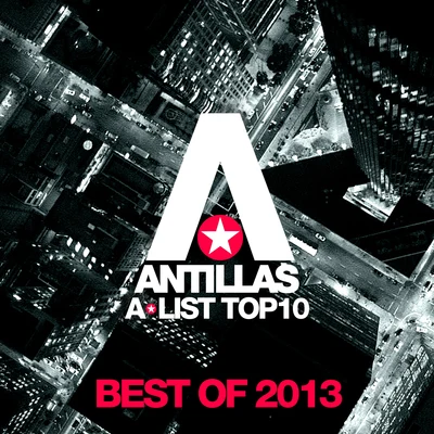 AntillasAntillas A-List Top 10 - Best Of 2013