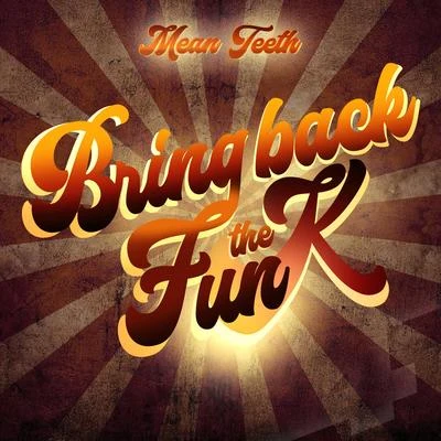 Mean TeethBring Back The Funk LP - Part 1