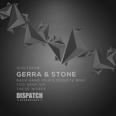 Gerra & StoneBack Hand (DLRs Dogbite Remix)Too Deep VIPThese Words