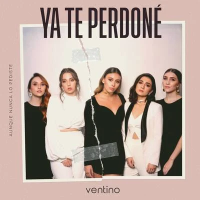 VentinoYa Te Perdoné