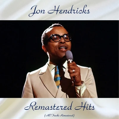 Jon HendricksRemastered Hits (All Tracks Remastered)