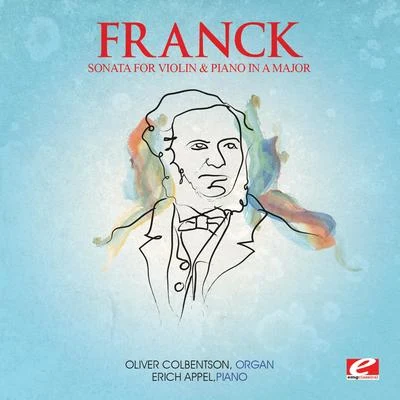 César FranckWiener PhilharmonikerPro Musica ChoirAafje HeynisLex KarsemeijerFranck: Sonata for Violin and Piano in A Major (Digitally Remastered)