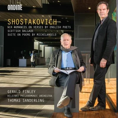 Gerald FinleySHOSTAKOVICH, D.: 6 Romances, Op. 62aAnnie LaurieSuite on Verses of Michelangelo, Op. 145a (Finley, Helsinki Philharmonic, T. Sanderling)