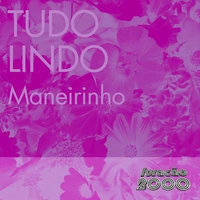 Mc ManeirinhoTudo Lindo (Single)