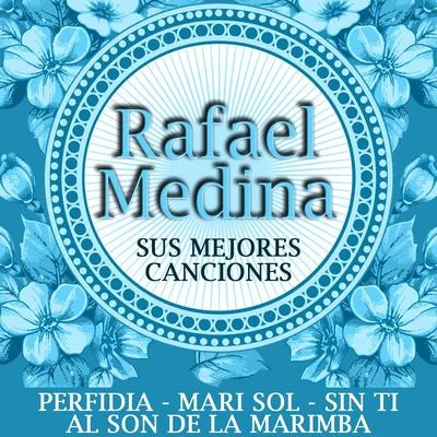 Rafael MedinaRafael Medina Sus Mejores Canciones