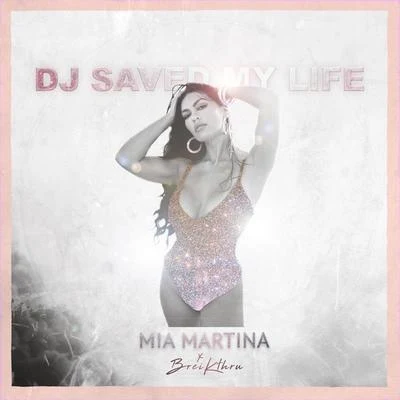 Mia MartinaDJ Saved My Life