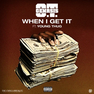 O.T. GenasisWhen I Get It (feat. Young Thug)