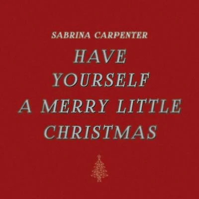 Sabrina Carpenter/Dagny/Ellie Goulding/Bülow/Lady Gaga/Lorde/Mabel/Colby ODonisHave Yourself a Merry Little Christmas