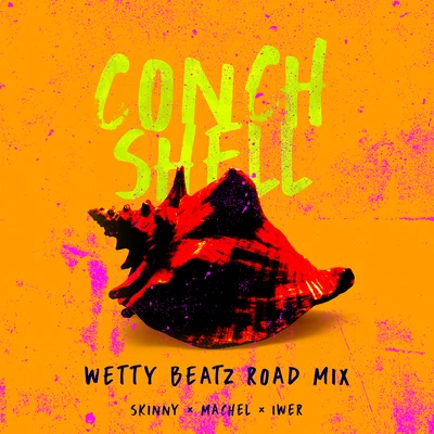 Skinny Fabulous/Teddy Rhymez/Precision ProductionsConch Shell (Wetty Beatz Road Mix)