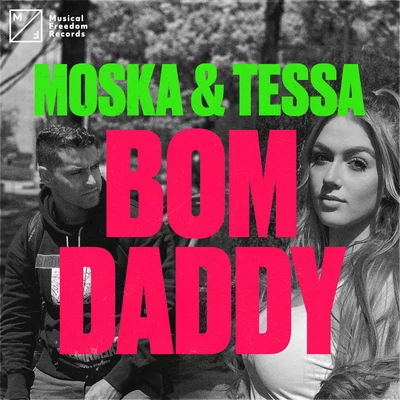 Moska/TessaBom Daddy