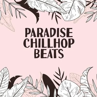 Chillout Lounge Relax/Siesta Electronic Chillout Collection/Journey Music ParadiseParadise Chillhop Beats – Essential Fresh Chillhop Vibes Perfect for Relax, Studying & Chill