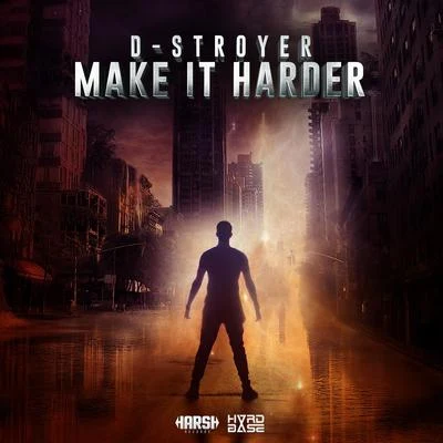 D-StroyerMake it harder