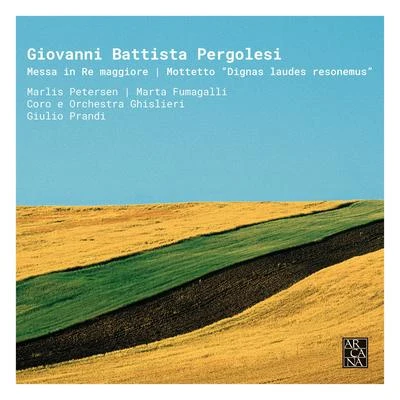 Marlis PetersenPergolesi: Messa in Re Maggiore & Mottetto "Dignas laudes resonemus"