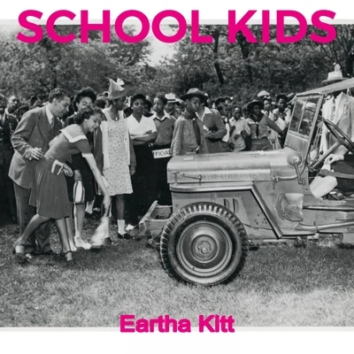 Eartha KittSchool Kids