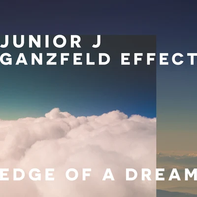 Ganzfeld EffectEdge Of A Dream