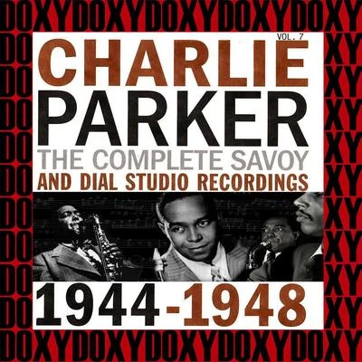 Charlie Parker/Bud Freeman/Oval/Lester Young/Johnny Griffin/Stan Getz/Sidney Bechet/Coleman Hawkins/Herschel Evans/Benny GolsonThe Complete Savoy And Dial Studio Recordings 1944-1948, Vol. 7 (Hd Remastered Edition, Doxy Collection)