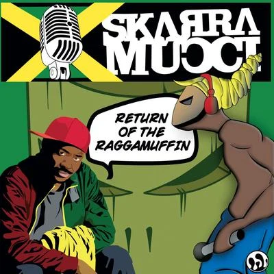 Skarra MucciTimbaliDubtimeReturn of the Raggamuffin