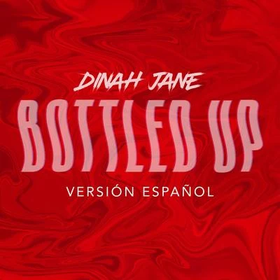 Dinah JaneBottled Up (Versión Español)