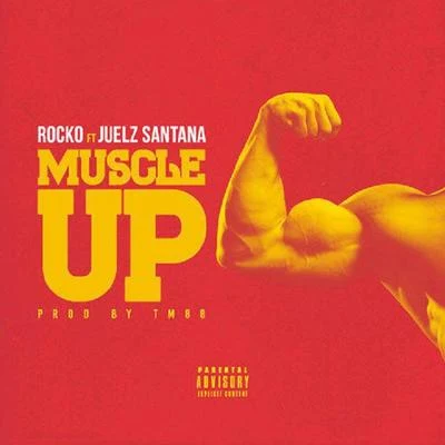 RockoMuscle Up (feat. Juelz Santana) - Single