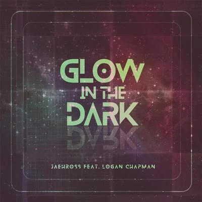 Logan ChapmanGlow in the Dark (feat. Logan Chapman)