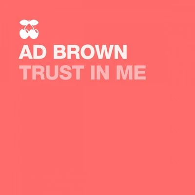 Ad BrownTrust in Me