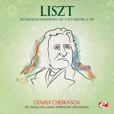 RTV Moscow Large Symphony OrchestraEvgeny CherkasovLiszt: Hungarian Rhapsody No. 5 in E Minor, S. 244 (Digitally Remastered)