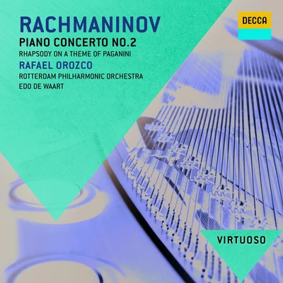 Rafael OrozcoRachmaninov: Piano Concerto No. 2; Rhapsody On a theme of Paganini