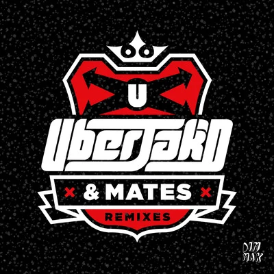 UberjakdUberjak’d & Mates (Remixes)