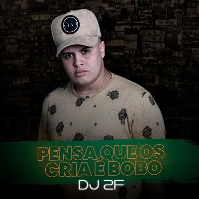 Pezão/DJ 2F/FP do Trem BalaPensa Que os Cria É Bobo