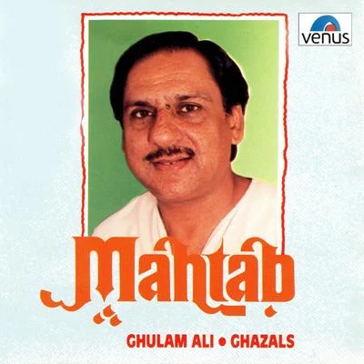 Ghulam AliMahtab (Ghazals)