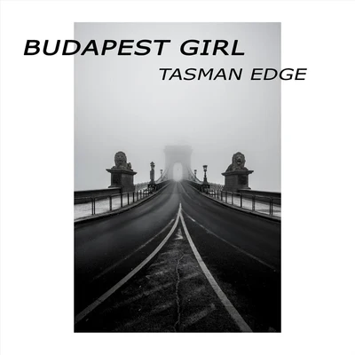 Tasman Edge/Darren FewinsBudapest Girl (feat. Ben Botfield)