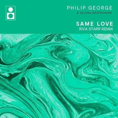 Philip GeorgeSame Love (Riva Starr Remix)