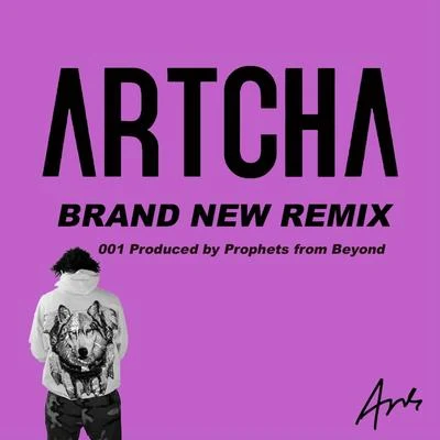 ArtchaBrand New (Prophets from Beyond Remix)