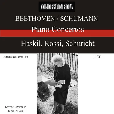 Clara Haskil/Alceo Galliera/PHILHARMONIA ORCHESTRA/Géza AndaBEETHOVEN, L. van: Piano Concerto No. 4SCHUMANN, R.: Piano Concerto, Op. 54 (Haskil, Rossi, Schuricht) (1955, 1960)